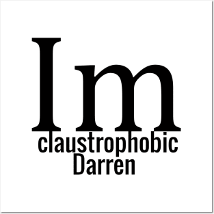 I'm claustrophobic Darren Posters and Art